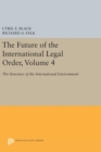 The Future of the International Legal Order, Volume 4 : The Structure of the International Environment - Book
