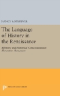 The Language of History in the Renaissance : Rhetoric and Historical Consciousness in Florentine Humanism - Book