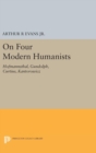 On Four Modern Humanists : Hofmannsthal, Gundolph, Curtius, Kantorowicz - Book