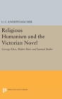 Religious Humanism and the Victorian Novel : George Eliot, Walter Pater and Samuel Butler - Book