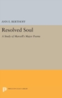 Resolved Soul : A Study of Marvell's Major Poems - Book