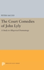 The Court Comedies of John Lyly : A Study in Allegorical Dramaturgy - Book