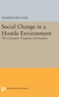 Social Change in a Hostile Environment : The Crusaders' Kingdom of Jerusalem - Book