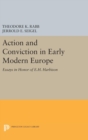 Action and Conviction in Early Modern Europe : Essays in Honor of E.H. Harbison - Book