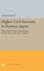 Higher Civil Servants in Postwar Japan : Their Social Origins, Educational Backgrounds, and Career Patterns - Book