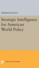Strategic Intelligence for American World Policy - Book