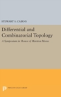 Differential and Combinatorial Topology : A Symposium in Honor of Marston Morse (PMS-27) - Book