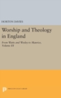 Worship and Theology in England, Volume III : From Watts and Wesley to Maurice - Book