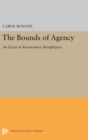 The Bounds of Agency : An Essay in Revisionary Metaphysics - Book