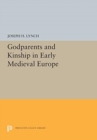 Godparents and Kinship in Early Medieval Europe - Book