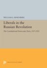 Liberals in the Russian Revolution : The Constitutional Democratic Party, 1917-1921 - Book