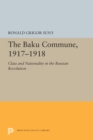 The Baku Commune, 1917-1918 : Class and Nationality in the Russian Revolution - Book