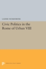 Civic Politics in the Rome of Urban VIII - Book