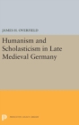 Humanism and Scholasticism in Late Medieval Germany - Book