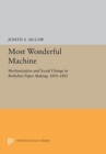 Most Wonderful Machine : Mechanization and Social Change in Berkshire Paper Making, 1801-1885 - Book