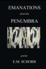 Emanations from the Penumbra : Poems - Book