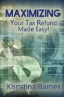 Maximizing Your Tax Refund Made Easy! - Book