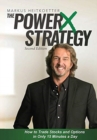 The PowerX Strategy : How to Trade Stocks and Options in Only 15 Minutes a Day - Book