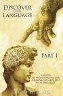 Discover Your Language : Part I: A GUIDE TO PRONOUNCING AND WRITING THE ALPHABET IN 5 LANGUAGES - Book