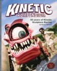 Kinetic Kompendium : 50 Years of Kinetic Sculpture Racing - Book