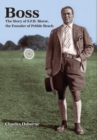 Boss : The Story of S.F.B Morse, the Founder of Pebble Beach - Book