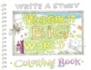Write a Story : It's a Great Big World Coloring Book - Book
