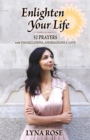Enlighten Your Life : 52 Prayers with Visulizations, Affirmations & Love - Book