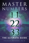 Master Numbers 11, 22, 33 : The Ultimate Guide - Book