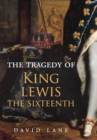 The Tragedy of King Lewis the Sixteenth - Book