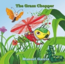 The Grass Chopper : The Insect with Wings Like a Helicopter. - Book