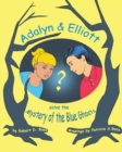 Adalyn & Elliott Solve the Mystery of the Blue Ghosts - Book
