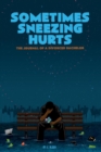 Sometimes Sneezing Hurts : The Journal of a Divorced Bachelor - Book