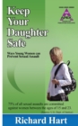Keep Your Daughter Safe : ways young women can prevent sexual assault - Book