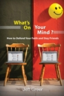 What's on Your Mind? : How to Defend Your Faith and Stay Friends - Book