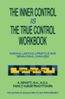 The Inner Control Is the True Control Workbook : Making Lasting Lifestyle Changes: Inspirational Scripts - Book