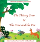 The Thirsty Crow & The Crow and the Fox : Children's Folk Tales from India - Book