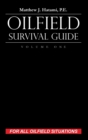 Oilfield Survival Guide, Volume One : For All Oilfield Situations - Book