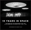 10 Years In SPACE : Documenting The Performers And Vibe Of An American Live Music Hall, 2008 - 2018 - Book