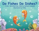 Do FIshes Do Dishes? - Book