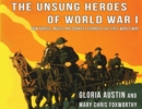 Unsung Heroes of World War One : How Horses, Donkeys and Mules Changed the First World War - eBook