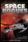 Space Rogues : The Epic Adventures of Wil Calder, Space Smuggler - Book