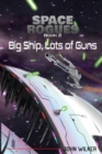 Space Rogues 2 : Big Ship, Lots of Guns - Space Rogues 2 - Book