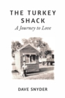 The Turkey Shack : A Journey to Love - eBook