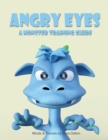 Angry Eyes : A Monster Training Guide - Book