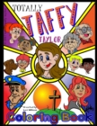 Totally Taffy Taylor Coloring Book : A Kid's Guide to Life the God Way - Book
