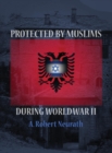 Protected by Muslims During World War II - Book