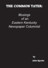 The Common Tater : Musings of an Eastern Kentucky Newspaper Columnist - eBook
