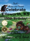 Shadow and Friends Celebrate Ellsworth, Ks, 150th Birthday - Book