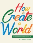 How to Create a World : Nursery Rhyme Edition - Book