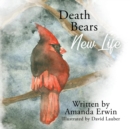 Death Bears New Life - Book